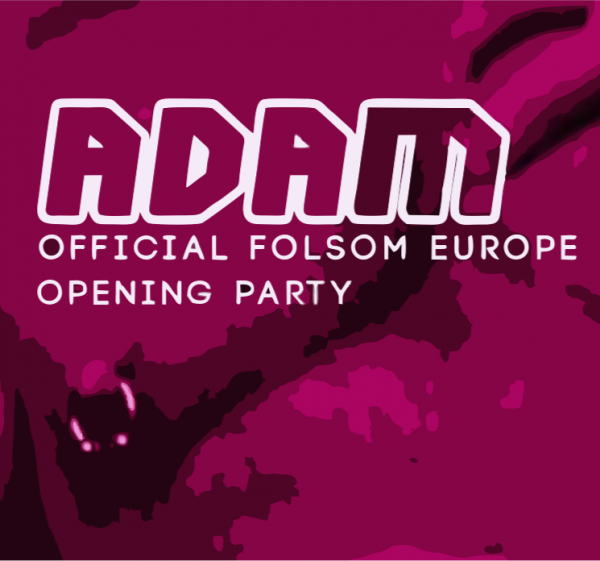 ADAM // Official FOLSOM EUROPE Opening Event